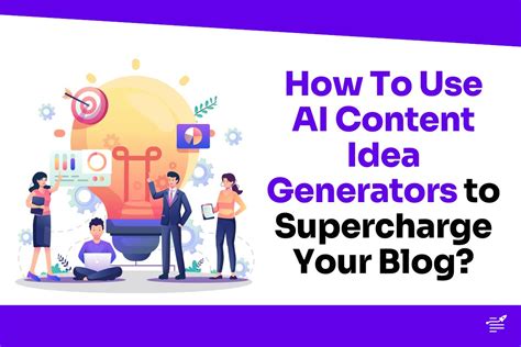 How To Use Ai Content Idea Generators To Supercharge Your Blog