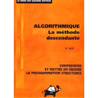 Algorithmique Comprendre Et Mettre En Oeuvre La Programmation