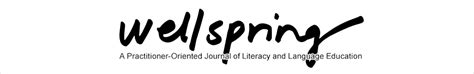 Wellspring A Practitioner Oriented Journal Of Literacy And Language