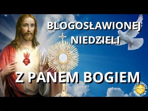 MODLITWA BŁOGOSŁAWIONEJ NIEDZIELI Z PANEM BOGIEM JEZU ZMIŁUJ SIĘ NAD