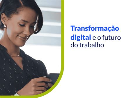 Transformação digital e o futuro do trabalho - Grupo GI
