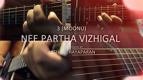 Nee Paartha Vizhigal 3 Moonu Guitar Cover By Akshayant Youtube