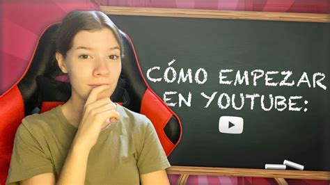 C Mo Empezar En Youtube Desde Cero Tutorial Paso A Paso Youtube