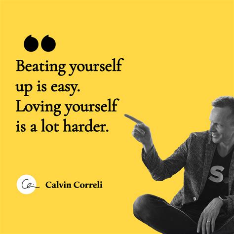 Don T Beat Yourself Up Calvin Correli