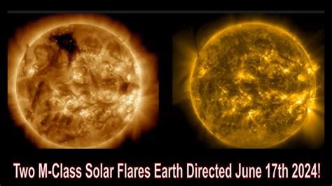 Two M Class Solar Flares Earth Directed June 17th 2024 Youtube