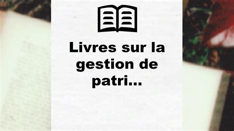 Meilleurs Livres Sur La Gestion De Patrimoine 2025 Classement Des Livres