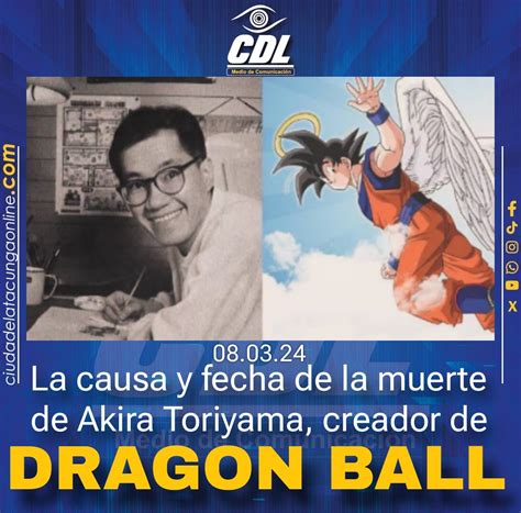 La Causa Y Fecha De La Muerte De Akira Toriyama Creador De Dragon Ball