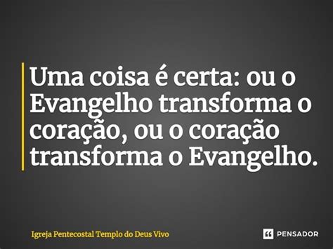 ⁠uma Coisa é Certa Ou O Evangelho Igreja Pentecostal Templo Do