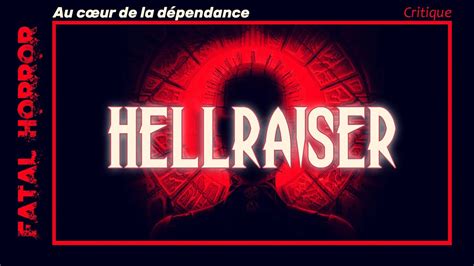 Critique 067 Hellraiser 2022 Au Cœur De La Dépendance Youtube