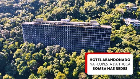 O Esqueleto De Hotel De Luxo Escondido H Anos Na Floresta Da Tijuca