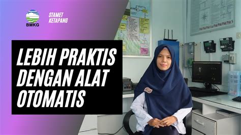 SELALU UPDATE BMKG KETAPANG JUGA MEMAKAI ALAT OTOMATIS UNTUK