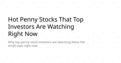 Hot Penny Stocks That Top Investors Are Watching Right Now