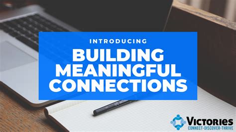 Building Meaningful Connections Program Victories Powerful Retreats