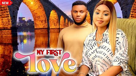 MY FIRST LOVE FULL MOVIE REGINA DNIELS ADINMA SOMADINA NEW NIGERIAN