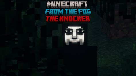 There S A New Mod The Knocker Part Minecraft From The Fog Youtube