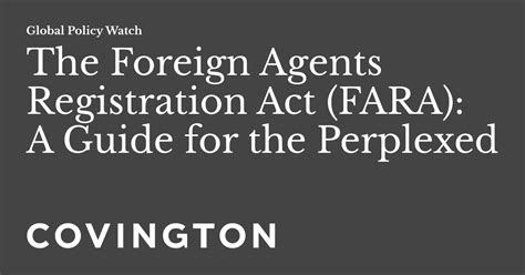 The Foreign Agents Registration Act FARA A Guide For The Perplexed