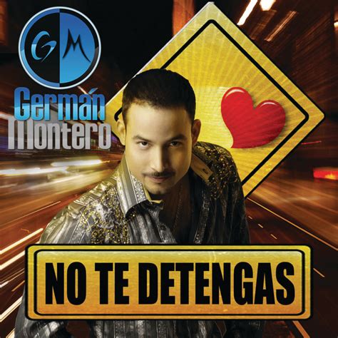 No Te Detengas song and lyrics by Germán Montero Spotify