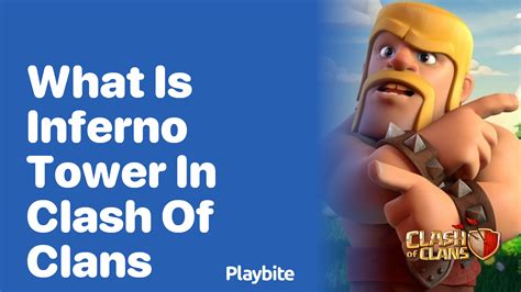 What Is Inferno Tower In Clash Of Clans Playbite