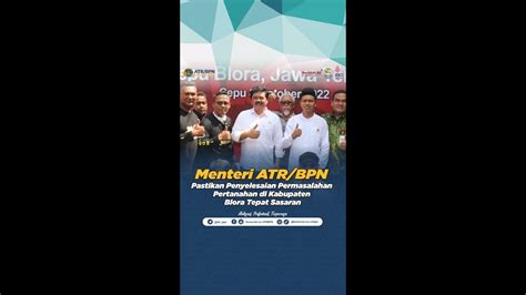 Repost Kunjungan Menteri Atr Kepala Bpn Di Kabupaten Blora Youtube