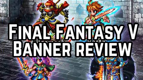 Final Fantasy Brave Exvius Final Fantasy V Banner Review Youtube