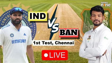 Live Cricket Score IND Vs BAN 1st Test India 308 Runs Ahead At