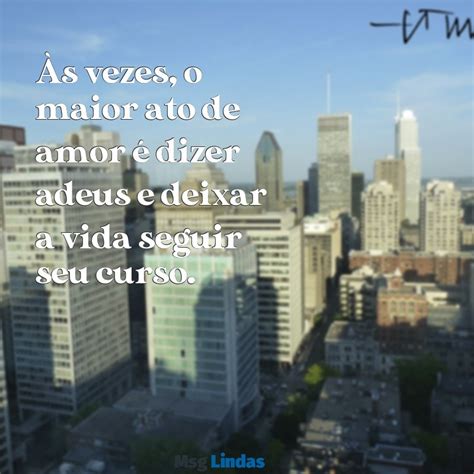 Mensagens Adeus Palavras Para Encerrar Ciclos Com Emoção Msg Lindas