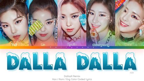 Itzy Dalla Dalla Dallask Remix Color Coded Lyrics Han