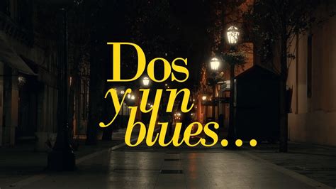 Dos Y Un Blues Cortometraje Ficcional Youtube