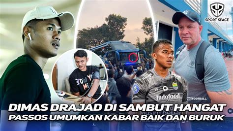 DIMAS DRAJAD DI SAMBUT HANGAT Teja Resmi Ke Padang Passos Pastikan