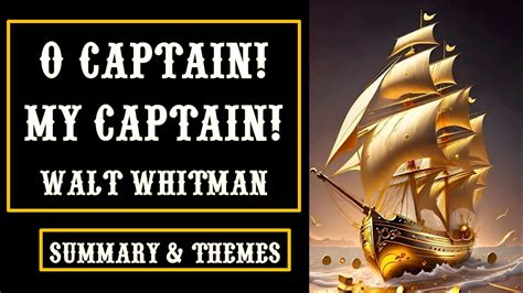 O Captain My Captain Walt Whitman Poem Summary Meaning Themes