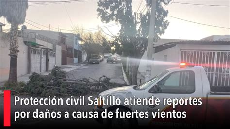 Protección civil Saltillo atiende reportes por daños a causa de fuertes