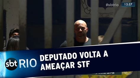 Deputado Preso Volta A Amea Ar O Stf Youtube