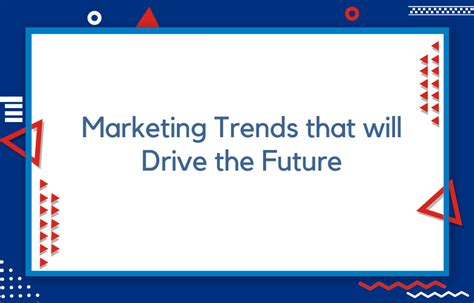 Marketing In 2025 Key Trends That Will Drive The Future