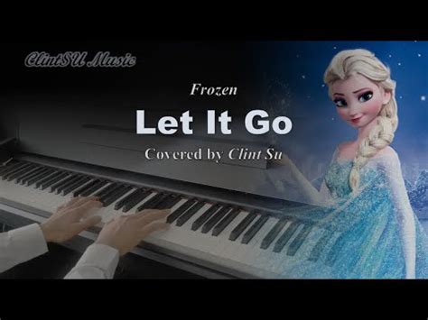 Piano Ost Let It Go Ost Of The Movie Frozen Youtube