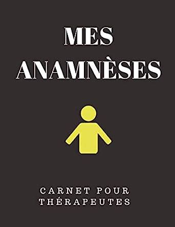 Amazon fr Mes Anamnèses Cahier pour Naturopathes Carnet à remplir