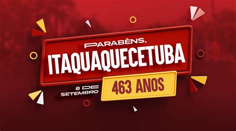 Aniversário de Itaquaquecetuba 463 anos de progresso e muito