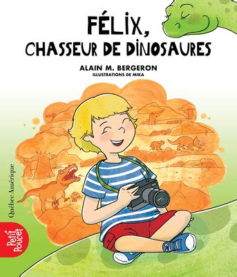 Félix chasseur de dinosaures La classe de Madame Isabelle 4 by