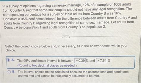 Solved In A Survey Of Opinions Regarding Same Sex Marriage Chegg