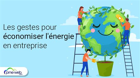 Quels gestes adopter pour économiser l énergie en entreprise PME WEB