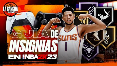 NUEVAS INSIGNIAS NBA 2K23 con SERGIIRAM GUÍA COMPLETA YouTube