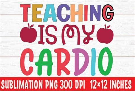 Teaching Is MY Cardio Sublimation Des Graphic By Top Prints Tee