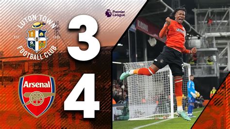 Luton Arsenal Heartbreak Premier League Highlights Win Big