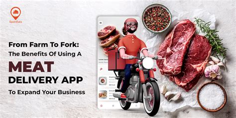 From Farm To Fork The Benefits Of Using A Meat Delivery App To Expand