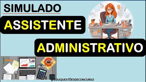 Simulado Para Assistente Administrativo - ASSISTENTE ADMINISTRATIVO - SIMULADO COM QUESTÕES ESPECÍFICAS # ...