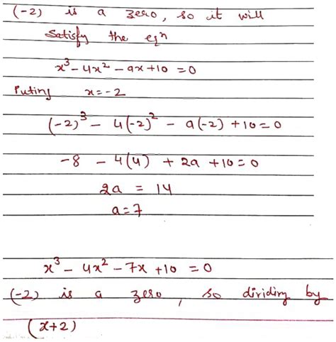 If 2 Is One Of The Zeros Of The Polynomial X 3 4 X 2 Ax 10 Then Find The Remaining Two Zeros Of