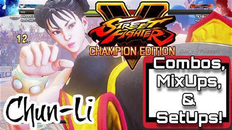 Chun Li Combos Mixups And Setups Sfv Ce Youtube