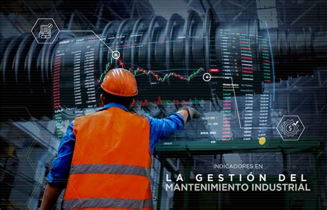 Indicadores En La Gesti N Del Mantenimiento Industrial Blog Industrial