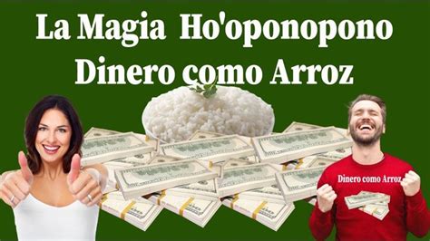 La Magia De Dinero Como Arroz En Ho Oponopono El Poder De La Palabra