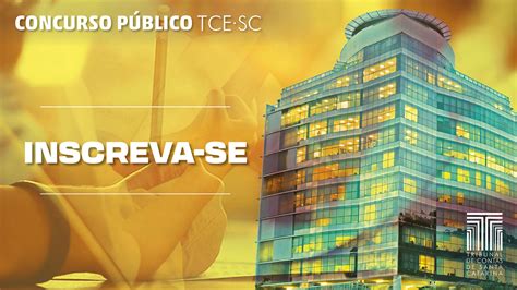 Inscrições para o concurso público do TCE SC podem ser solicitadas até