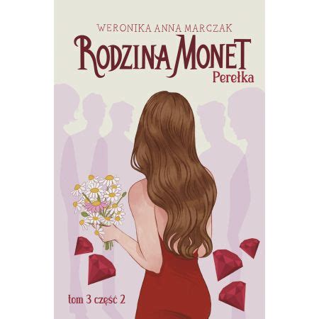 Perełka Rodzina Monet Tom 3 Część 2 Marczak 13713280111 Książka Allegro